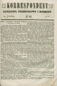 Korrespondent Handlowy, Przemysłowy i Rolniczy : wychodzi dwa razy na tydzień przy Gazecie Warszawskiéj. 1852, № 84 (24 października)