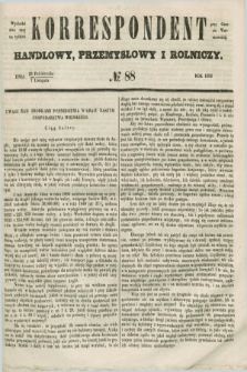 Korrespondent Handlowy, Przemysłowy i Rolniczy : wychodzi dwa razy na tydzień przy Gazecie Warszawskiéj. 1852, № 88 (7 listopada)