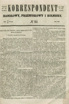 Korrespondent Handlowy, Przemysłowy i Rolniczy : wychodzi dwa razy na tydzień przy Gazecie Warszawskiéj. 1852, № 94 (28 listopada)