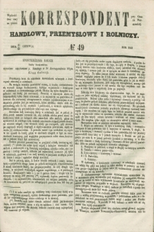 Korrespondent Handlowy, Przemysłowy i Rolniczy : wychodzi dwa razy na tydzień przy Gazecie Warszawskiej. 1853, № 49 (23 czerwca)