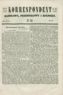 Korrespondent Handlowy, Przemysłowy i Rolniczy : wychodzi dwa razy na tydzień przy Gazecie Warszawskiéj. 1854, № 23 (23 marca)