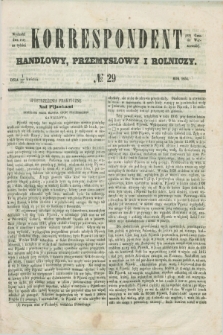 Korrespondent Handlowy, Przemysłowy i Rolniczy : wychodzi dwa razy na tydzień przy Gazecie Warszawskiéj. 1854, № 29 (13 kwietnia)
