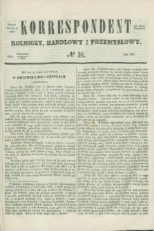 Korrespondent Rolniczy, Handlowy i Przemysłowy : wychodzi dwa razy na tydzień przy Gazecie Warszawskiéj. 1856, № 36 (4 maja)