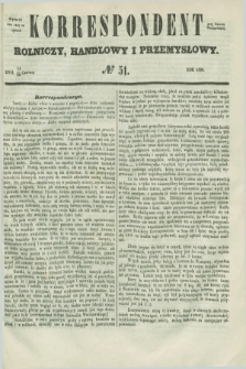 Korrespondent Rolniczy, Handlowy i Przemysłowy : wychodzi dwa razy na tydzień przy Gazecie Warszawskiéj. 1856, № 51 (26 czerwca)