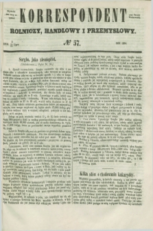 Korrespondent Rolniczy, Handlowy i Przemysłowy : wychodzi dwa razy na tydzień przy Gazecie Warszawskiéj. 1856, № 57 (17 lipca)