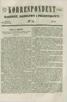 Korrespondent Rolniczy, Handlowy i Przemysłowy : wychodzi dwa razy na tydzień przy Gazecie Warszawskiéj. 1856, № 81 (12 października)