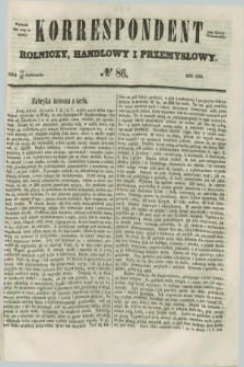 Korrespondent Rolniczy, Handlowy i Przemysłowy : wychodzi dwa razy na tydzień przy Gazecie Warszawskiéj. 1856, № 86 (27 października)