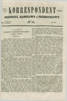 Korrespondent Rolniczy, Handlowy i Przemysłowy : wychodzi dwa razy na tydzień przy Gazecie Warszawskiéj. 1856, № 88 (6 listopada)