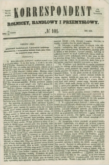 Korrespondent Rolniczy, Handlowy i Przemysłowy : wychodzi dwa razy na tydzień przy Gazecie Warszawskiéj. 1856, № 101 (24 grudnia)