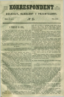 Korrespondent Rolniczy, Handlowy i Przemysłowy : wychodzi dwa razy na tydzień przy Gazecie Warszawskiéj. 1858, № 25 (31 marca)