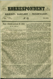 Korrespondent Rolniczy, Handlowy i Przemysłowy : wychodzi dwa razy na tydzień przy Gazecie Warszawskiéj. 1858, № 42 (5 czerwca)