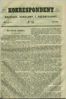 Korrespondent Rolniczy, Handlowy i Przemysłowy : wychodzi dwa razy na tydzień przy Gazecie Warszawskiéj. 1858, № 53 (15 lipca)