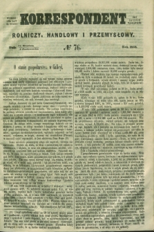 Korrespondent Rolniczy, Handlowy i Przemysłowy : wychodzi dwa razy na tydzień przy Gazecie Warszawskiéj. 1858, № 76 (3 października)