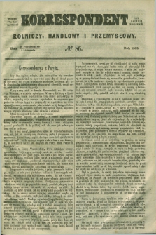 Korrespondent Rolniczy, Handlowy i Przemysłowy : wychodzi dwa razy na tydzień przy Gazecie Warszawskiéj. 1858, № 86 (7 listopada)