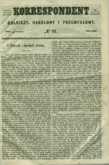 Korrespondent Rolniczy, Handlowy i Przemysłowy : wychodzi dwa razy na tydzień przy Gazecie Warszawskiéj. 1858, № 89 (19 listopada)