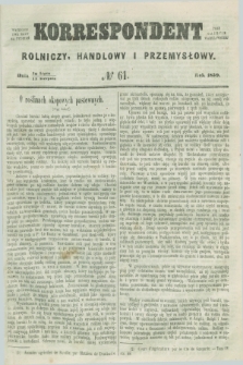 Korrespondent Rolniczy, Handlowy i Przemysłowy : wychodzi dwa razy na tydzień przy Gazecie Warszawskiéj. 1859, № 61 (11 sierpnia)