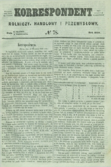Korrespondent Rolniczy, Handlowy i Przemysłowy : wychodzi dwa razy na tydzień przy Gazecie Warszawskiéj. 1859, № 78 (9 października)