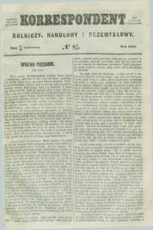 Korrespondent Rolniczy, Handlowy i Przemysłowy : wychodzi dwa razy na tydzień przy Gazecie Warszawskiéj. 1859, № 82 (23 października)
