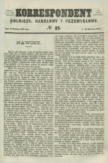 Korrespondent Rolniczy, Handlowy i Przemysłowy : wychodzi jako pismo dodatkowe przy Gazecie Warszawskiéj. 1873, № 37 (16 września)