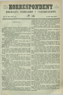 Korrespondent Rolniczy, Handlowy i Przemysłowy : wychodzi jako pismo dodatkowe przy Gazecie Warszawskiéj. 1874, № 13 (31 marca)