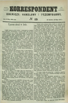 Korrespondent Rolniczy, Handlowy i Przemysłowy : wychodzi jako pismo dodatkowe przy Gazecie Warszawskiéj. 1874, № 19 (12 maja)