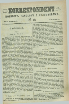 Korrespondent Rolniczy, Handlowy i Przemysłowy : wychodzi jako pismo dodatkowe przy Gazecie Warszawskiéj. 1876, № 13 (29 marca)