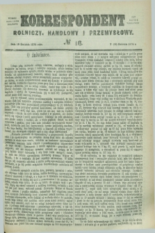Korrespondent Rolniczy, Handlowy i Przemysłowy : wychodzi jako pismo dodatkowe przy Gazecie Warszawskiéj. 1876, № 16 (19 kwietnia)