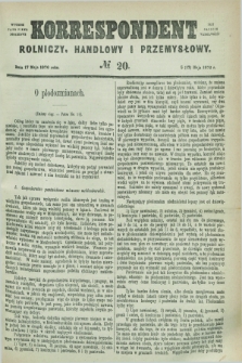 Korrespondent Rolniczy, Handlowy i Przemysłowy : wychodzi jako pismo dodatkowe przy Gazecie Warszawskiéj. 1876, № 20 (17 maja)