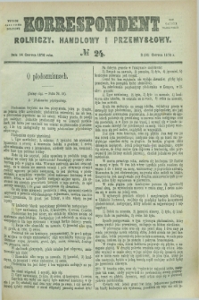 Korrespondent Rolniczy, Handlowy i Przemysłowy : wychodzi jako pismo dodatkowe przy Gazecie Warszawskiéj. 1876, № 24 (14 czerwca)
