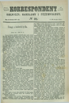 Korrespondent Rolniczy, Handlowy i Przemysłowy : wychodzi jako pismo dodatkowe przy Gazecie Warszawskiéj. 1876, № 34 (23 sierpnia)