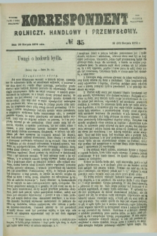 Korrespondent Rolniczy, Handlowy i Przemysłowy : wychodzi jako pismo dodatkowe przy Gazecie Warszawskiéj. 1876, № 35 (30 sierpnia)