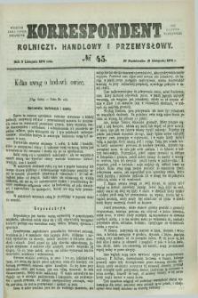 Korrespondent Rolniczy, Handlowy i Przemysłowy : wychodzi jako pismo dodatkowe przy Gazecie Warszawskiéj. 1876, № 45 (8 listopada)