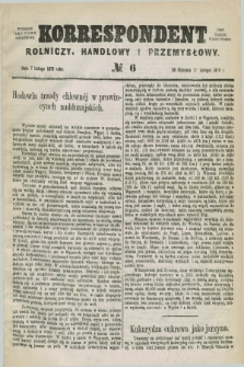 Korrespondent Rolniczy, Handlowy i Przemysłowy : wychodzi jako pismo dodatkowe przy Gazecie Warszawskiej. 1879, № 6 (7 lutego)