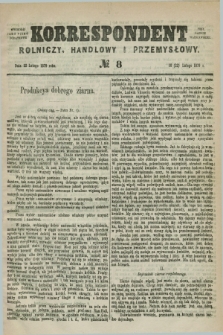 Korrespondent Rolniczy, Handlowy i Przemysłowy : wychodzi jako pismo dodatkowe przy Gazecie Warszawskiej. 1879, № 8 (22 lutego)