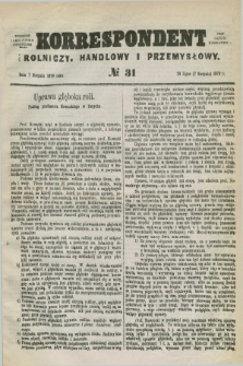 Korrespondent Rolniczy, Handlowy i Przemysłowy : wychodzi jako pismo dodatkowe przy Gazecie Warszawskiej. 1879, № 31 (7 sierpnia)