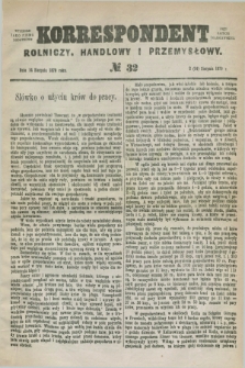 Korrespondent Rolniczy, Handlowy i Przemysłowy : wychodzi jako pismo dodatkowe przy Gazecie Warszawskiej. 1879, № 32 (14 sierpnia)