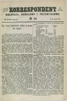 Korrespondent Rolniczy, Handlowy i Przemysłowy : wychodzi jako pismo dodatkowe przy Gazecie Warszawskiej. 1879, № 34 (28 sierpnia)