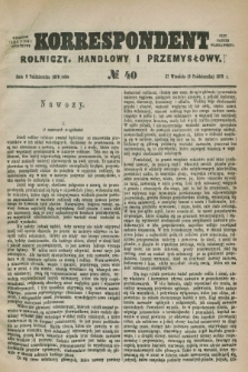 Korrespondent Rolniczy, Handlowy i Przemysłowy : wychodzi jako pismo dodatkowe przy Gazecie Warszawskiej. 1879, № 40 (9 października)