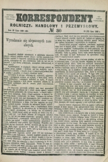 Korrespondent Rolniczy, Handlowy i Przemysłowy : wychodzi jako pismo dodatkowe przy Gazecie Warszawskiej. 1880, № 30 (22 lipca)