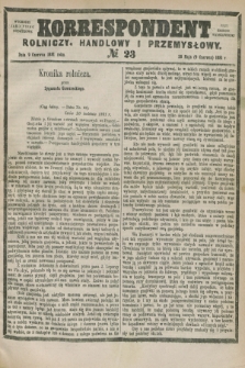 Korrespondent Rolniczy, Handlowy i Przemysłowy : wychodzi jako pismo dodatkowe przy Gazecie Warszawskiej. 1881, № 23 (9 czerwca)