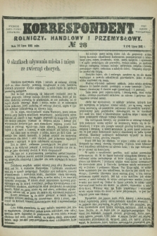 Korrespondent Rolniczy, Handlowy i Przemysłowy : wychodzi jako pismo dodatkowe przy Gazecie Warszawskiej. 1881, № 28 (14 lipca)