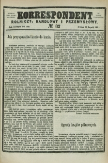 Korrespondent Rolniczy, Handlowy i Przemysłowy : wychodzi jako pismo dodatkowe przy Gazecie Warszawskiej. 1881, № 32 (11 sierpnia)