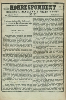 Korrespondent Rolniczy, Handlowy i Przemysłowy : wychodzi jako pismo dodatkowe przy Gazecie Warszawskiej. 1881, № 37 (15 września)