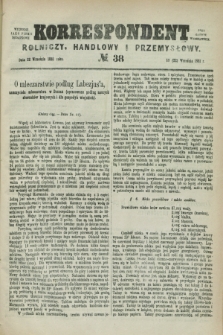 Korrespondent Rolniczy, Handlowy i Przemysłowy : wychodzi jako pismo dodatkowe przy Gazecie Warszawskiej. 1881, № 38 (22 września)