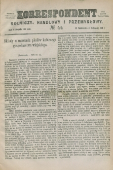 Korrespondent Rolniczy, Handlowy i Przemysłowy : wychodzi jako pismo dodatkowe przy Gazecie Warszawskiej. 1881, № 44 (3 listopada)