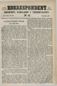 Korrespondent Rolniczy, Handlowy i Przemysłowy : wychodzi jako pismo dodatkowe przy Gazecie Warszawskiej. 1883, № 12 (22 marca)