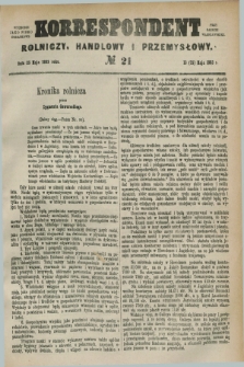 Korrespondent Rolniczy, Handlowy i Przemysłowy : wychodzi jako pismo dodatkowe przy Gazecie Warszawskiej. 1883, № 21 (25 maja)