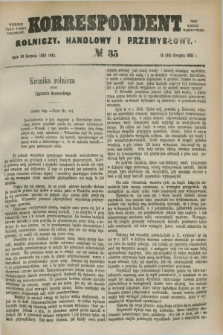 Korrespondent Rolniczy, Handlowy i Przemysłowy : wychodzi jako pismo dodatkowe przy Gazecie Warszawskiej. 1883, № 35 (30 sierpnia)