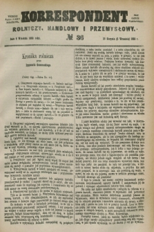 Korrespondent Rolniczy, Handlowy i Przemysłowy : wychodzi jako pismo dodatkowe przy Gazecie Warszawskiej. 1883, № 36 (6 września)