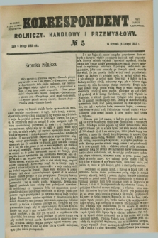Korrespondent Rolniczy, Handlowy i Przemysłowy : wychodzi jako pismo dodatkowe przy Gazecie Warszawskiej. 1885, № 5 (6 lutego)